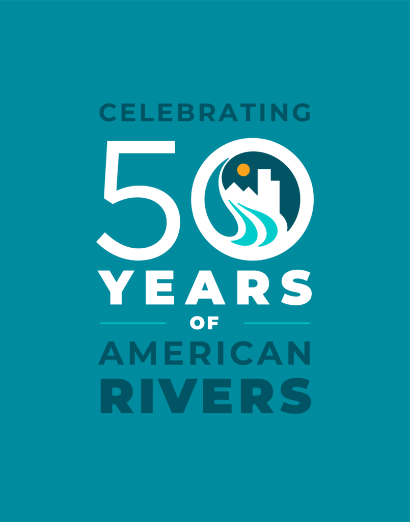 Celebrating 50 years and looking to the future - American Rivers